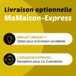 Service de livraison optionnelle MaMaison-EXPRESS pour une réception sous 2 à 3 semaines